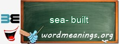 WordMeaning blackboard for sea-built